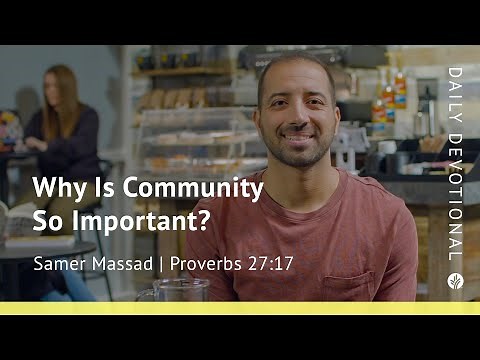 Why Is Community So Important? | Proverbs 27:17 | Our Daily Bread Video Devotional