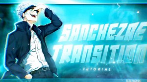 am教学如何像桑切斯一样制作AMV剪辑原作者KENZO喜欢请支持原作者