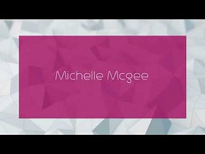 Michelle Mcgee - appearance