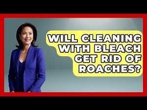 Will Cleaning With Bleach Get Rid Of Roaches? - Insects and Invaders