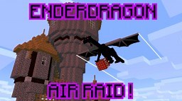 Ender Dragon Air Raid ! Minecraft Map