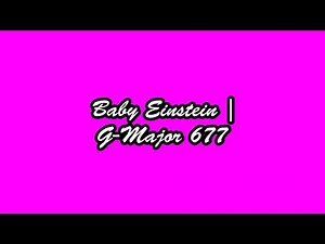 Baby Einstein | G-Major 677 {Remastered}
