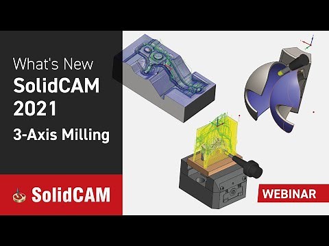 What's New in SolidCAM 2021 - 3-Axis Milling