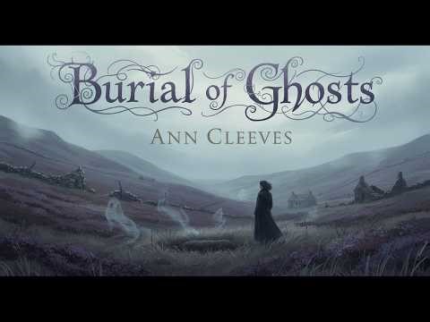📖 Burial of Ghosts Part 1 by Ann Cleeves | Psychological Mystery Thriller | Audiobook