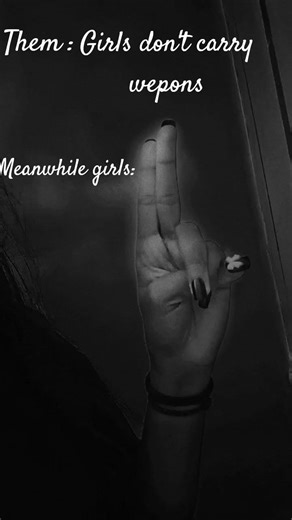 girls don't carry wepons 🔪⚔️🤣