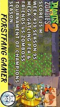 Week 439 | Season 95 | Arena | Mega Gatling Pea Tournament | Tournament of Champions Season | PVZ2