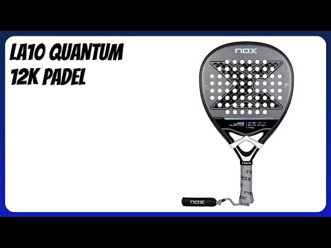 REVIEW (2026): LA10 Quantum 12K Padel. Features