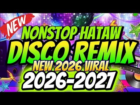 NEW 2026 VIRAL DISCO REMIX NONSTOP HATAW DJVANVAN PRADO REMIX