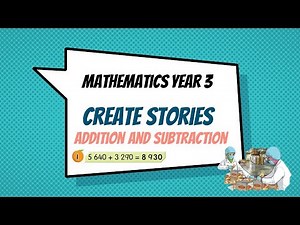 mathematics year 3 - addition and subtraction- CREATE STORIES