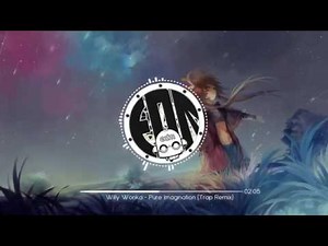 Willy Wonka-Pure Imagination Trap Remix