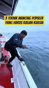 3 Teknik Mancing Populer | Casting, Jigging & Popping 🎣
