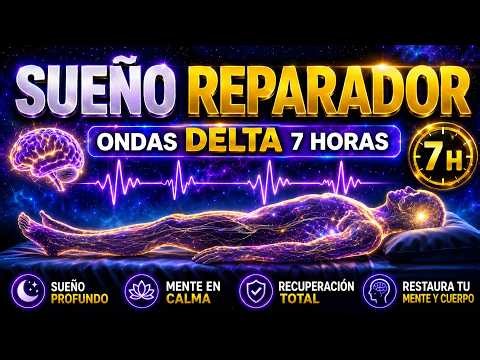 💤 ONDAS DELTA para DORMIR PROFUNDAMENTE en Minutos | MEDITACIÓN GUIADA | Aliviar Estrés en 7 HORAS