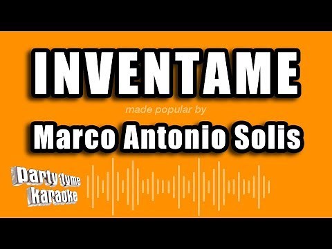 Marco Antonio Solis - Inventame (Versión Karaoke)