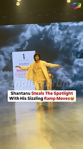 323K views · 12K reactions | Shantanu Steals the Spotlight with His Sizzling Ramp Moves ❤️ . . . #IF #IndiaForums #ShantanuMaheshwari #BFW #BombayFashionWeek | India Forums | Facebook