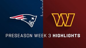 Patriots vs. Commanders highlights | Preseason Week 3