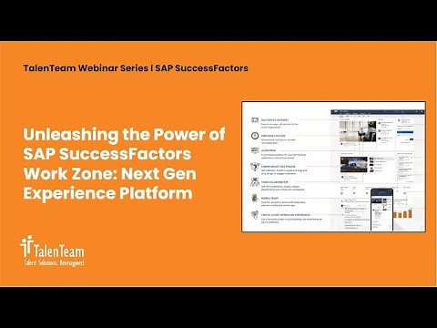 Unleashing the Power of SAP SuccessFactors Work Zone: Next Gen Experience Platform