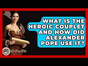 What Is The Heroic Couplet And How Did Alexander Pope Use It? - The Prose Path
