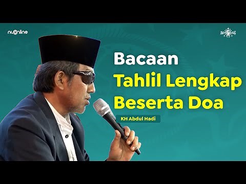 Devoted! Complete Tahlil Recitation and Prayer for the Soul - KH Abdul Hadi | NU Online