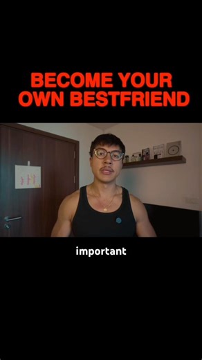 BECOME YOUR OWN BEST FRIEND