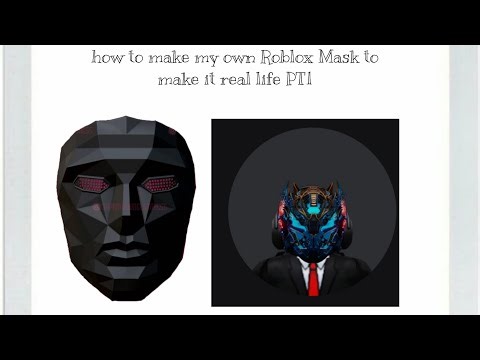 How to make own Roblox Mask to RL PT1