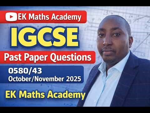 IGCSE Mathematics Past Paper Questions | 0580/43 October/November 2025