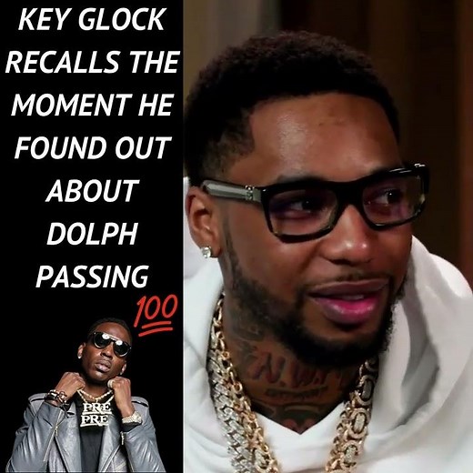 Key Glock talks about finding out about Dolph