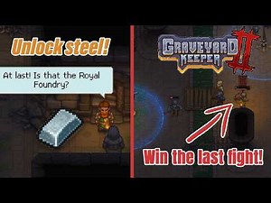 Graveyard Keeper 2| How to win the last fight and unlock Steel!