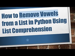 How to Remove Vowels from a List in Python Using List Comprehension