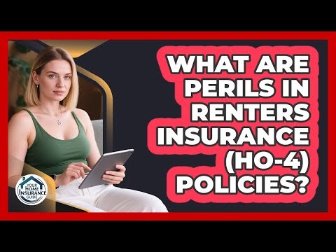 What Are Perils In Renters Insurance (HO-4) Policies? - Your Home Insurance Guide