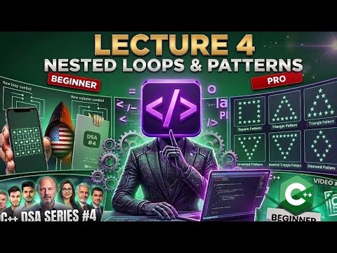 Lecture 4: Nested Loops & Patterns FULLY Explained | C++ DSA Series #4 | Learn By COD