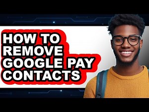 How to Remove Google Pay Contacts - Easy Guide