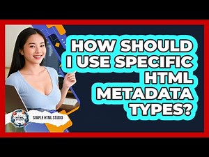 How Should I Use Specific HTML Metadata Types? - Simple HTML Studio