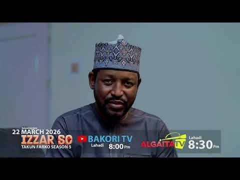 IZZAR SO TAKUN FARKO SEASON 5 ZAI DAWO MUKU RANAR 22 GA WATAN MARCH