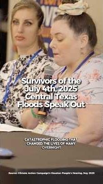 Survivors of the July 4th, 2025 Texas Floods Speak Out