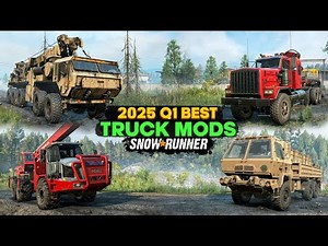 Best Truck Mods of 2025 Q1 in SnowRunner You Must Need on Consoles and PC