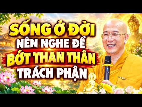 Sống Ở Đời Nên Nghe Để Bớt Than Thân Trách Phận ( Nghe Mà Thấm ) | Thầy Thích Trúc Thái Minh