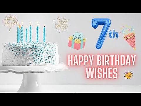 Happy 7th Birthday Birthday Wishes HD Video for Girl, Boy | 7th Bday Messages, Status | Birthdaywrap