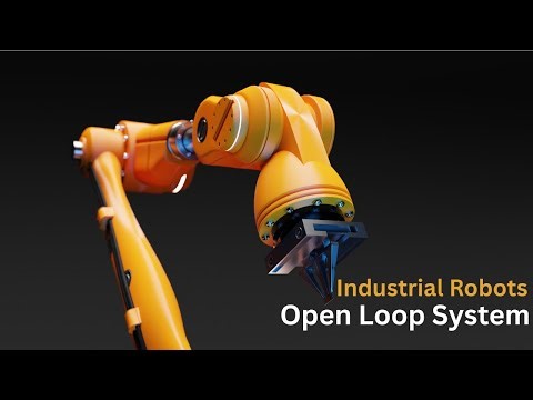 33. Open Loop System | Industrial Robots
