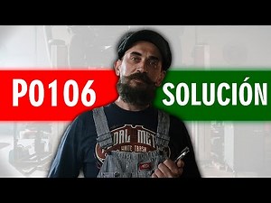 CÓDIGO P0106 🟢 Solucionado 🟢 Códigos avería Presión Absoluta Colector Síntomas, Causas y Soluciones