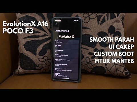 INI PERFECT SIH - REVIEW CUSTOM ROM EVOLUTION X ANDROID 16 POCO F3