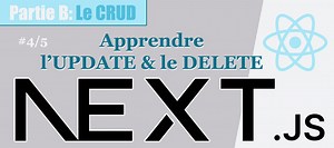 TUTO Next #B-4/5. Maîtriser le CRUD avec Prisma : Apprendre l'UPDATE et le DELETE sur Tuto.com