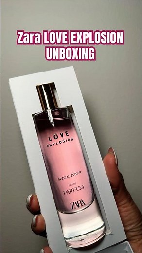NEW Zara LOVE EXPLOSION unboxing. #perfume #fragrances #zaraperfume #zarahaul #zaraperfumes