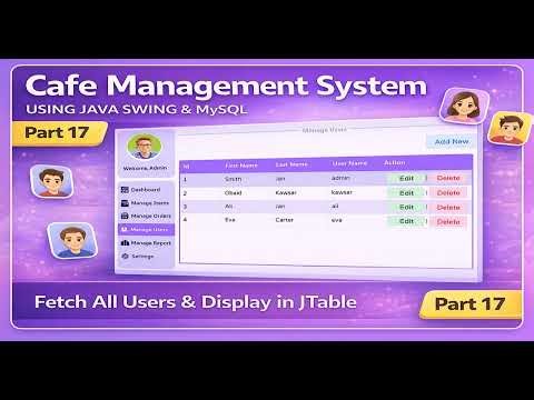 Part 17 | Cafe Management System in Java Swing & MySQL – Fetch All Users and Display in JTable