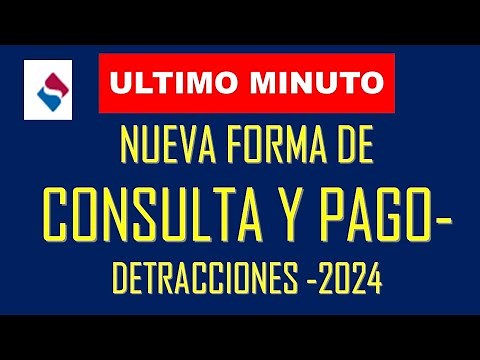 NUEVA FORMA DE CONSULTAR Y PAGAR DETRACCIONES -DESDE ABRIL-2024
