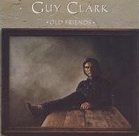 Guy Clark - Old Friends