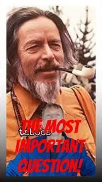 The Greatest Question #alanwatts