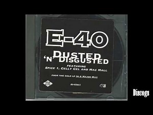 E-40 Feat. Spice 1 Celly Cell & Mac Mall - Dusted 'N' Disgusted (OG)