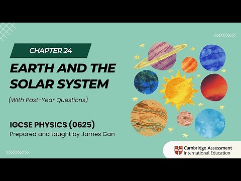 IGCSE Physics (2026-2028) - C24/25: Earth and The Solar System
