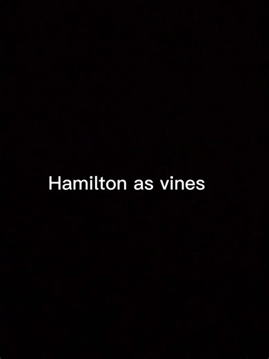 Hamilton as vines ig #vines #hamilton #fyp