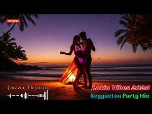 Latin Vibes 2025 💃 Best Latin Pop x Reggaeton Mix | Summer Dance Hits 2025🔥